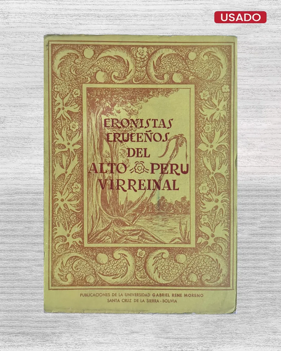 CRONISTAS CRUCEÑOS DEL ALTO PERU VIRREINAL