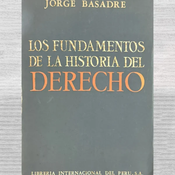 LOS FUNDAMENTOS DE LA HISTORIA DEL DERECHO