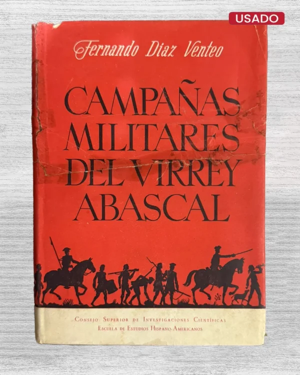 CAMPAÑAS MILITARES DEL VIRREY ABASCAL