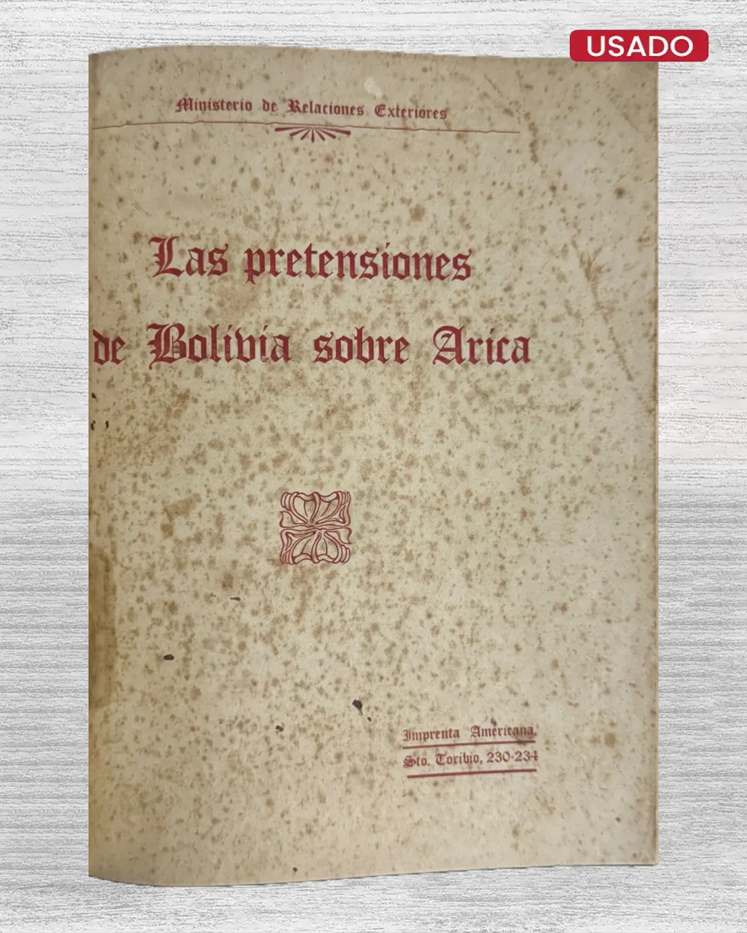 LAS PRETENSIONES DE BOLIVIA SOBRE ARICA
