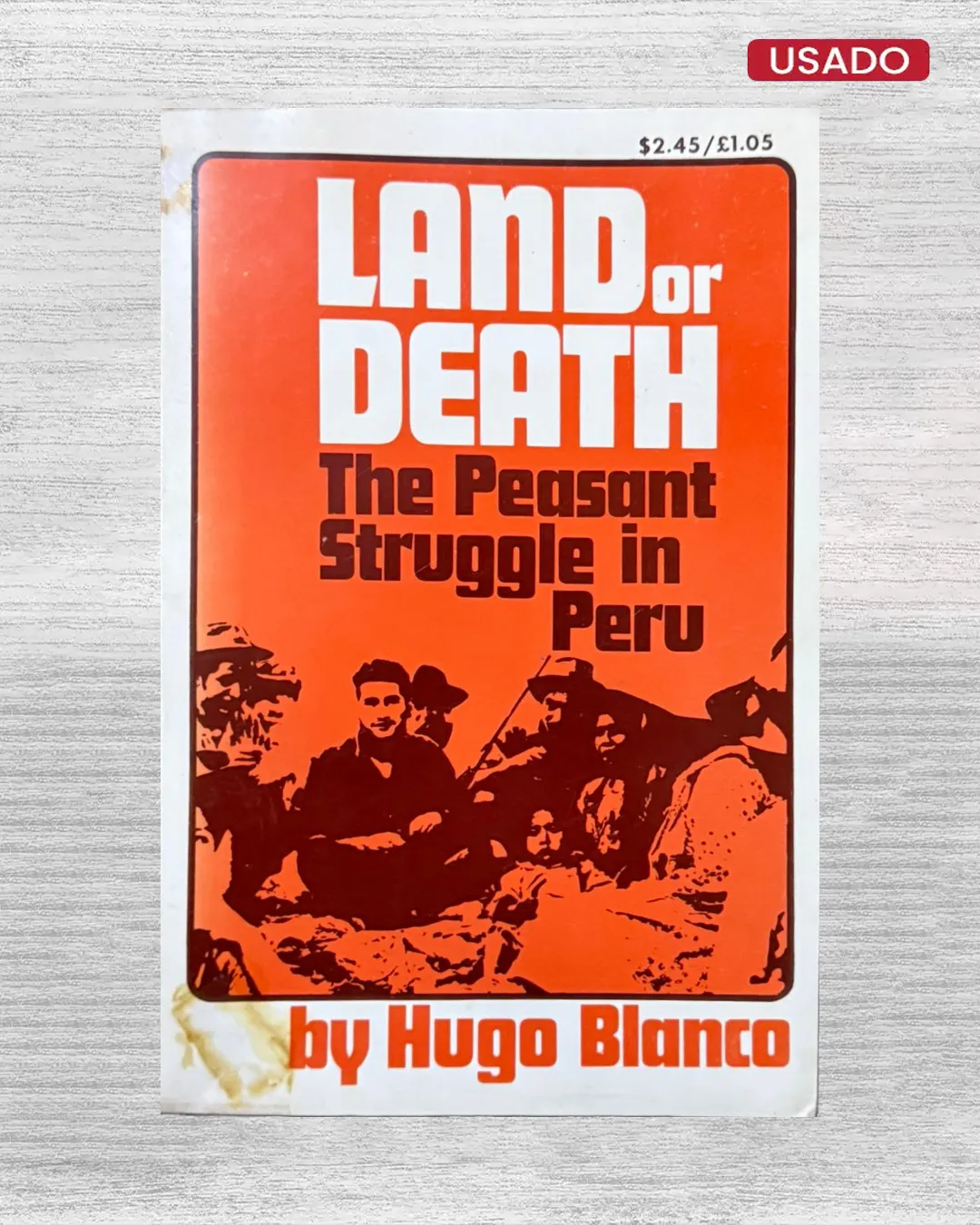 LAND OF DEATH. THE PEASANT STRUGGLE IN PERU