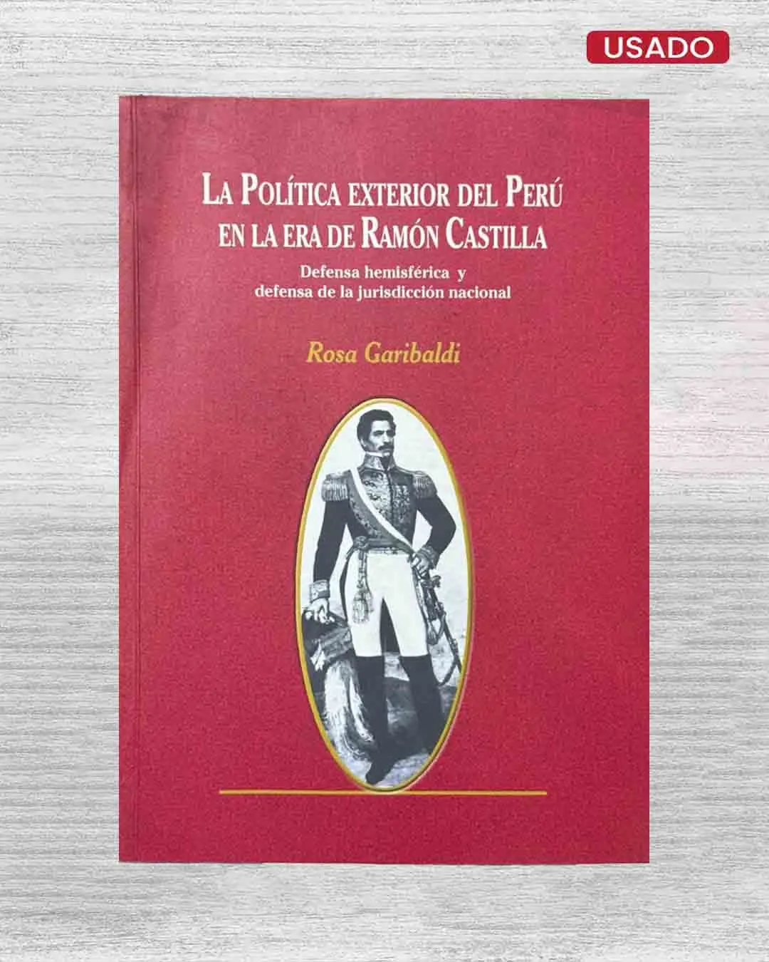 LA POLÍTICA EXTERIOR DEL PERÚ EN LA ERA DE RAMÓN CASTILLA. DEFENSA HEMISFÉRICA Y DEFENSA DE LA JURISDICCIÓN NACIONAL