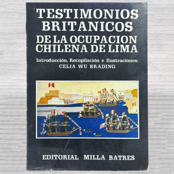 TESTIMONIOS BRITÁNICOS DE LA OCUPACIÓN CHILENA DE LIMA