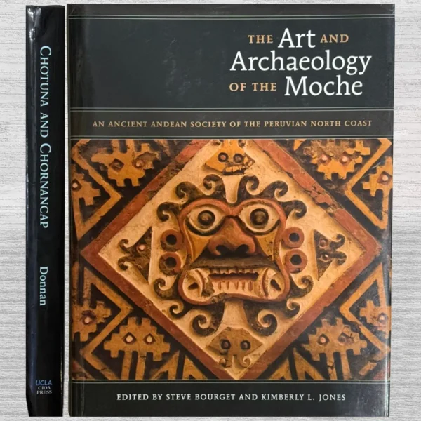 THE ART AND ARCHAEOLOGY OF THE MOCHE. AN ANCIENT ANDEAN SOCIETY OF THE PERUVIAN NORTH COAST (TEXTO EN INGLÉS)
