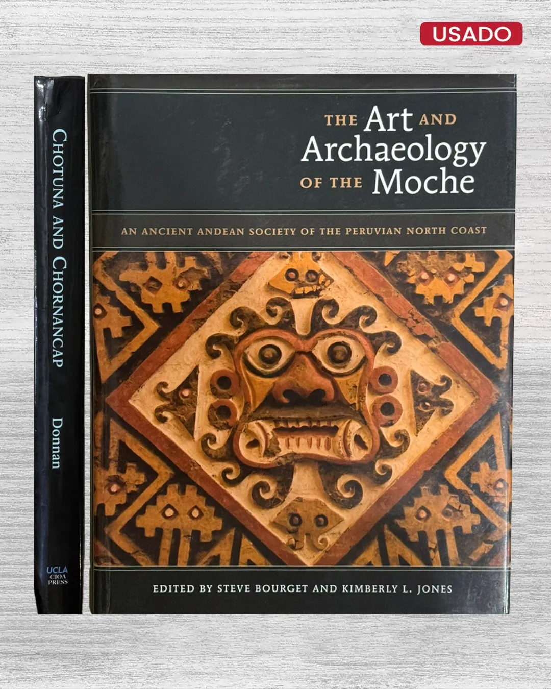 THE ART AND ARCHAEOLOGY OF THE MOCHE. AN ANCIENT ANDEAN SOCIETY OF THE PERUVIAN NORTH COAST (TEXTO EN INGLÉS)
