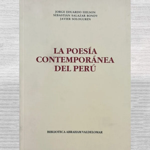 LA POESÍA CONTEMPORÁNEA DEL PERÚ
