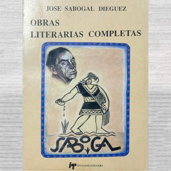 JOSE SABOGAL DIEGUEZ: OBRAS LITERARIAS COMPLETAS