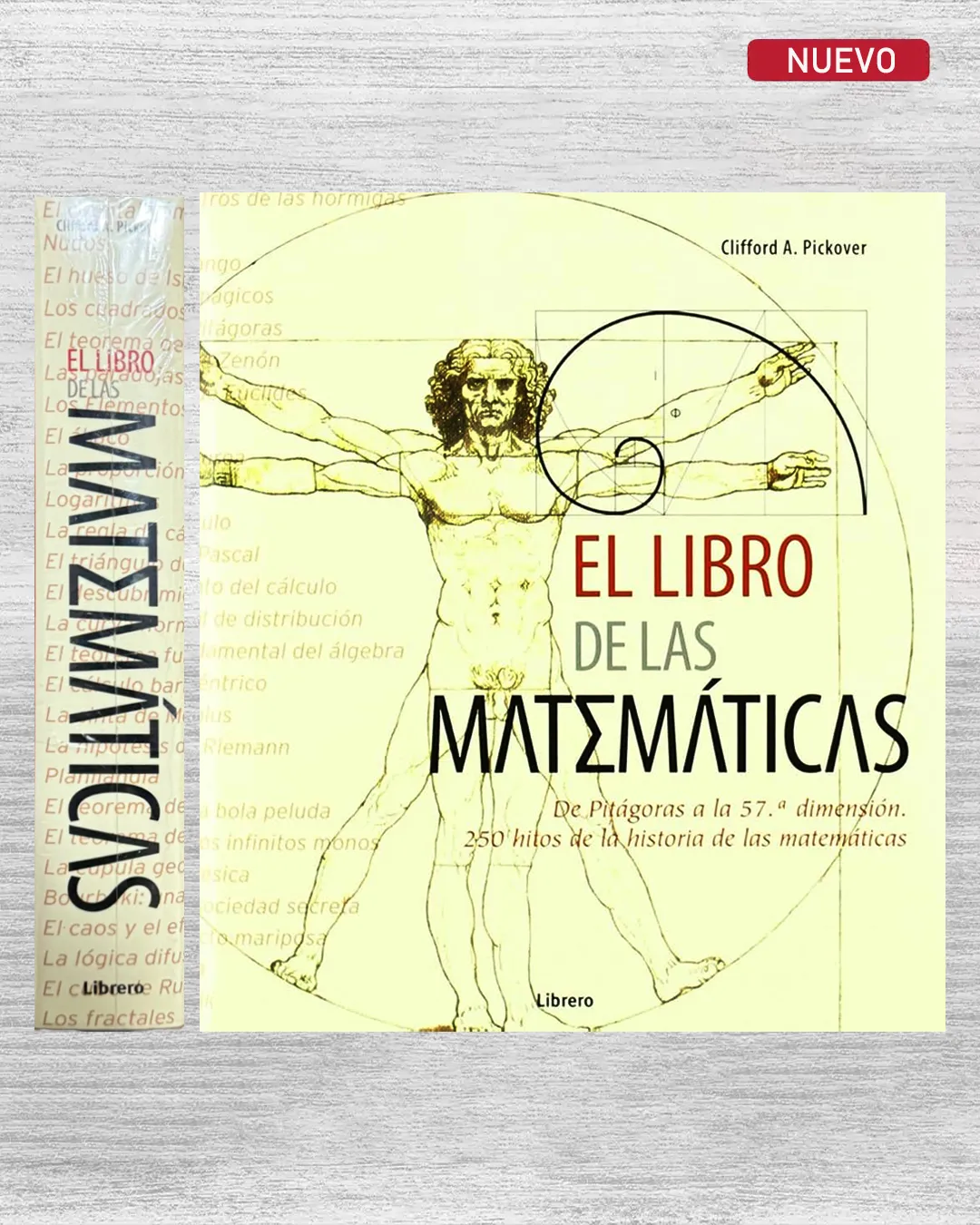 EL LIBRO DE LAS MATEMÁTICAS. DE PITÁGORAS A LAS 57ª DIMENSIÓN. 250 HITOS DE LA HISTORIA DE LAS MATEMÁTICAS