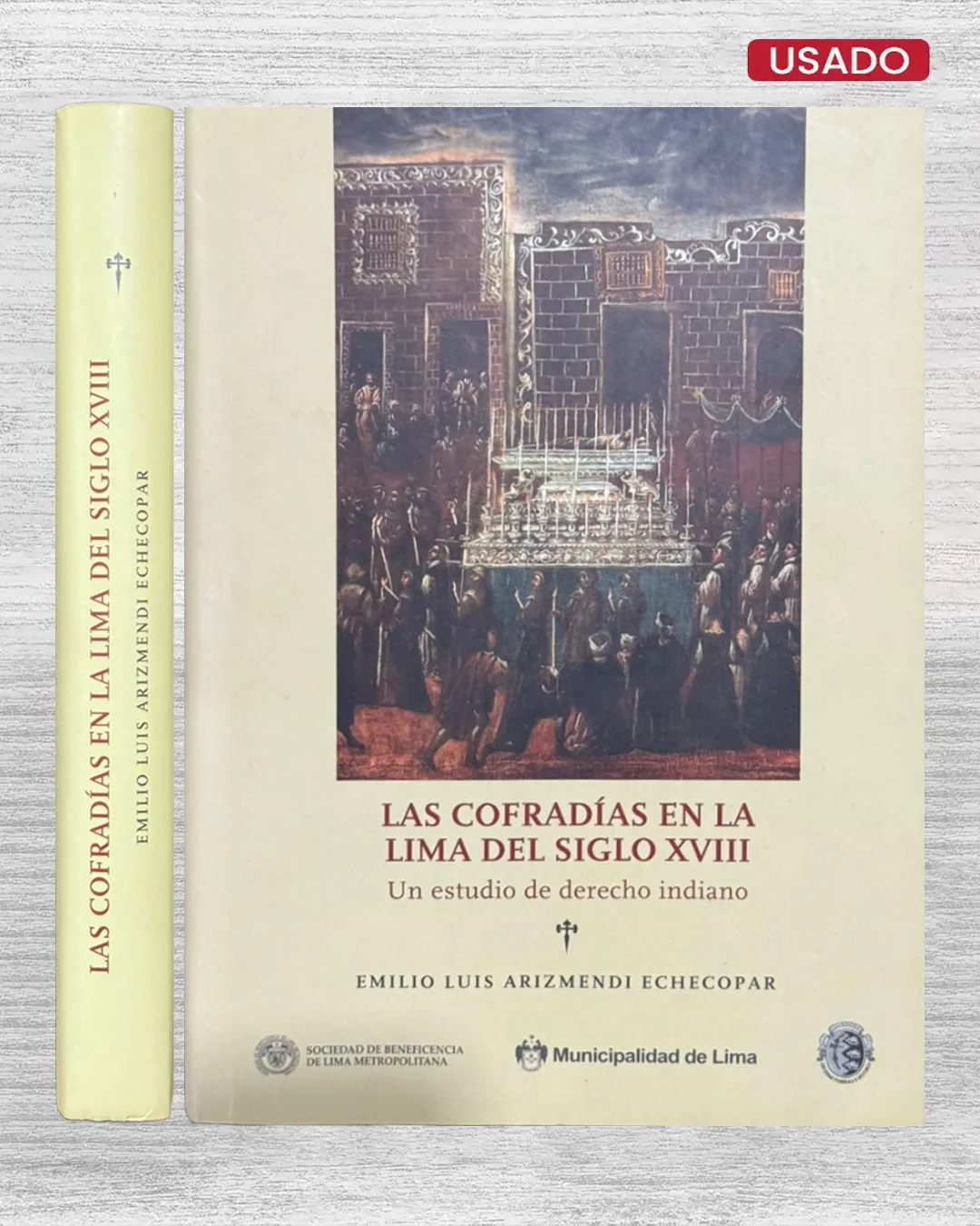 LAS COFRADÍAS EN LA LIMA DEL SIGLO XVIII. UN ESTUDIO DE DERECHO INDIANO