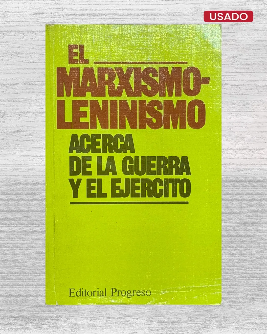 EL MARXISMO-LENINISMO. ACERCA DE LA GUERRA Y EL EJÉRCITO