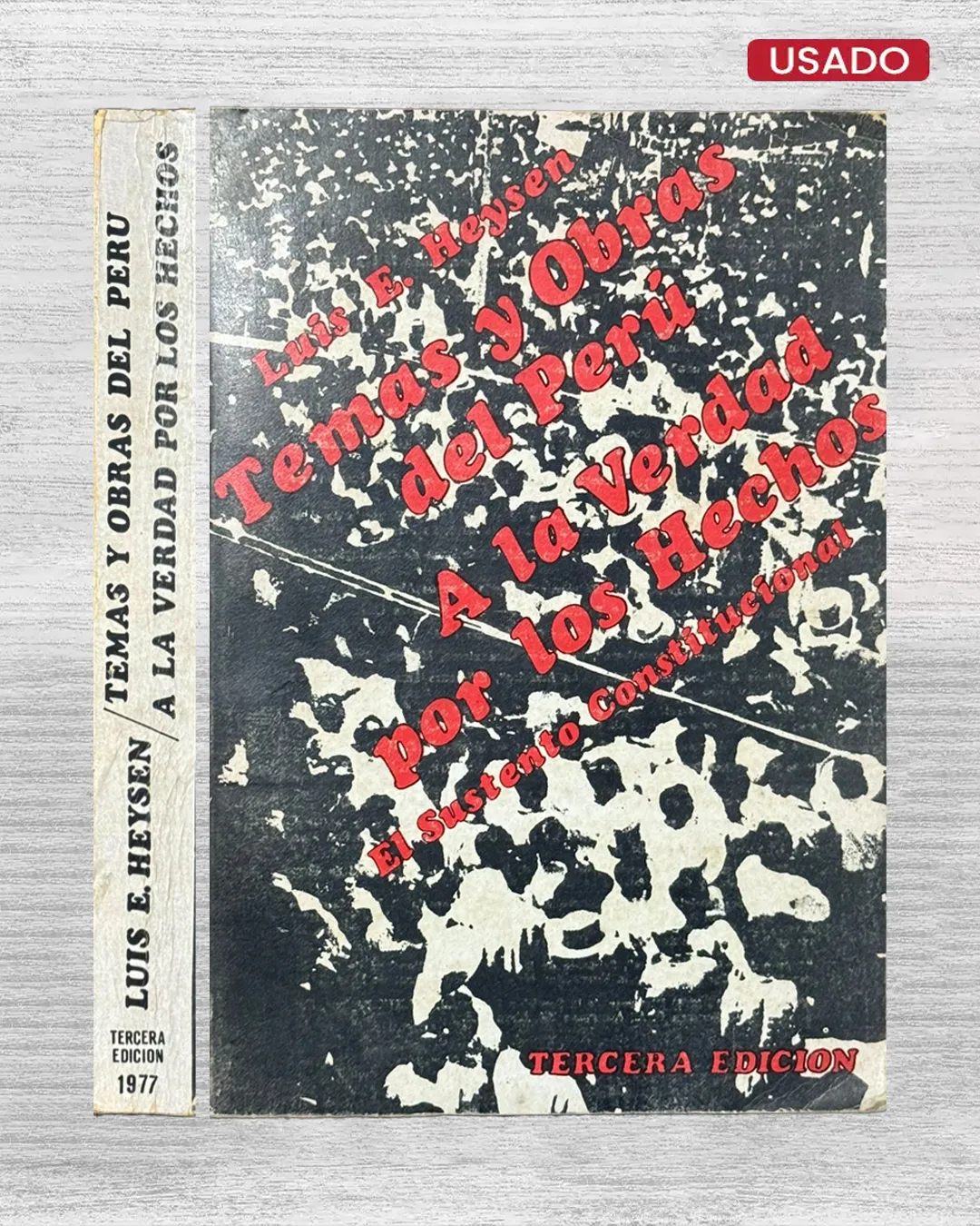 TEMAS Y OBRAS DEL PERÚ. A LA VERDAD POR LOS HECHOS (EL SUSTENTO CONSTITUCIONAL) - VIENE CON FIRMA