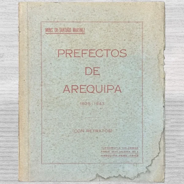 PREFECTOS DE AREQUIPA 1825 – 1943 (CON RETRATOS)