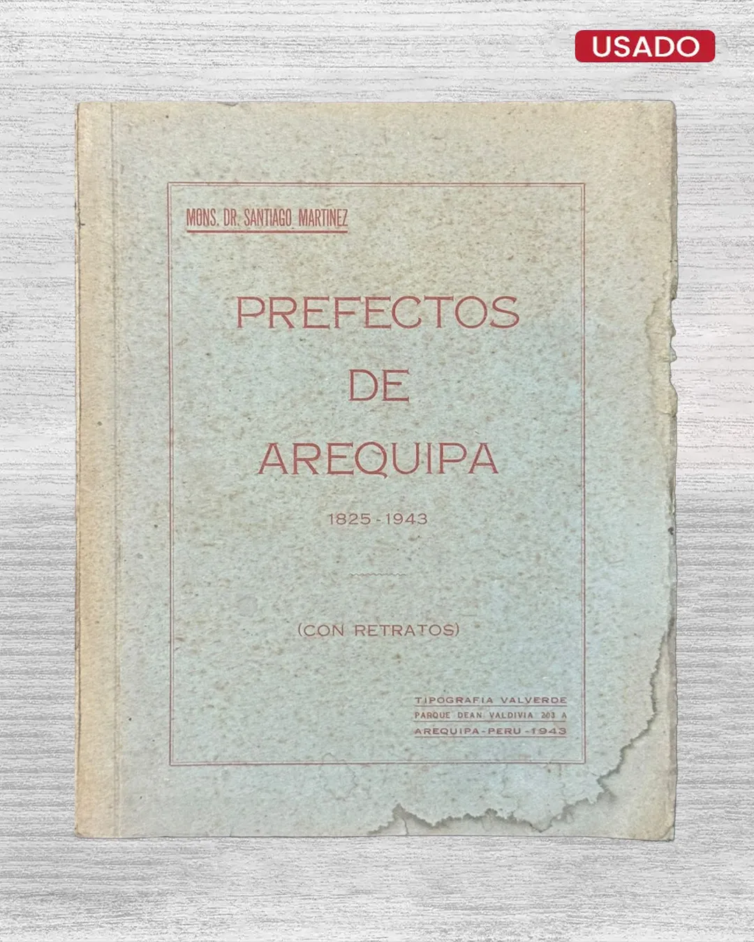 PREFECTOS DE AREQUIPA 1825 – 1943 (CON RETRATOS)