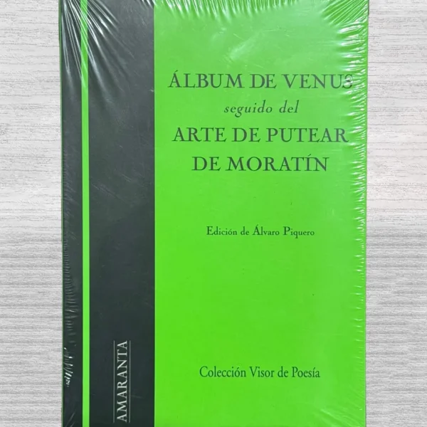 ÁLBUM DE VENUS, SEGUIDO DEL ARTE DE PUEAR DE MORATÍN