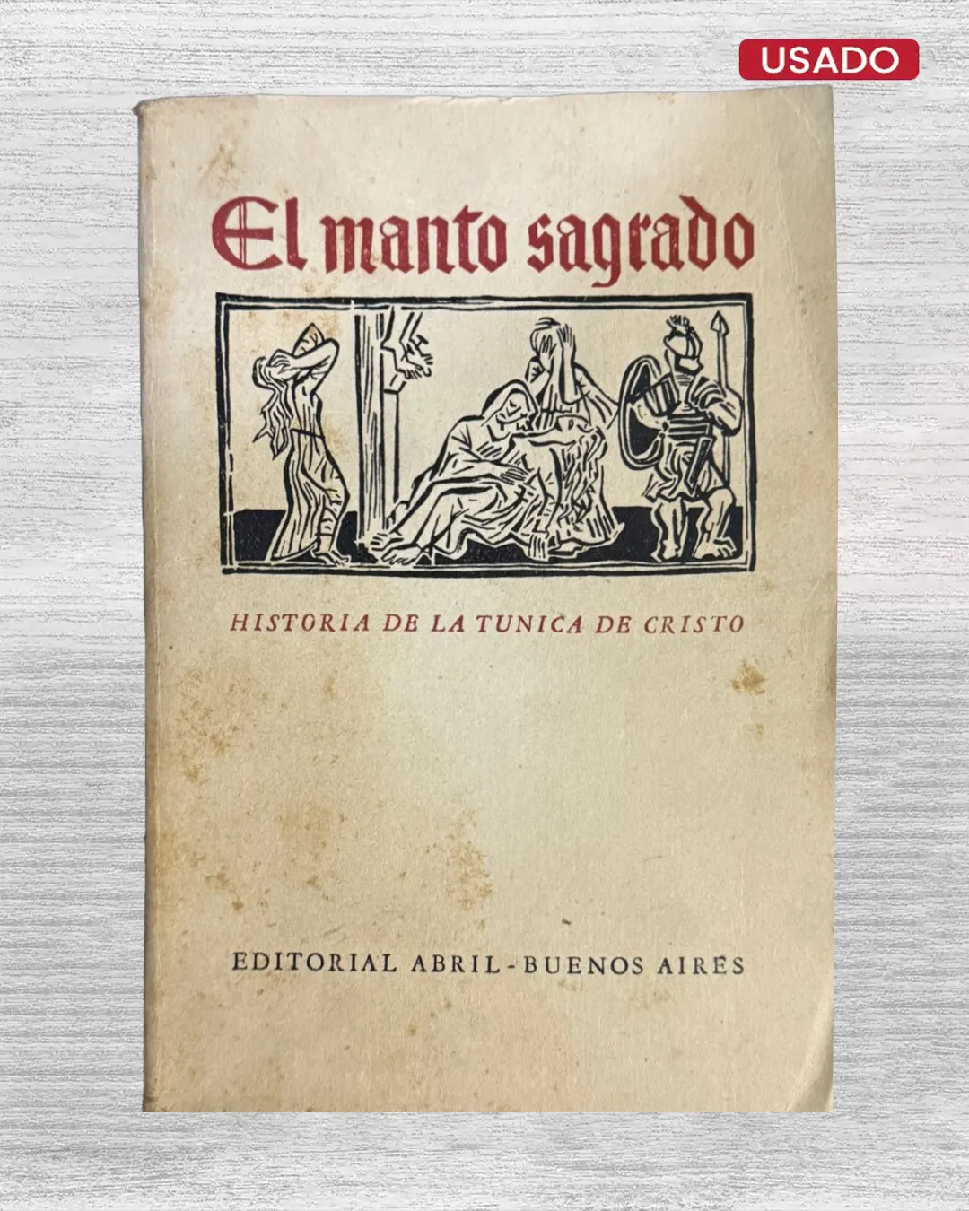 EL MANTO SAGRADO. HISTORIA DE LA TÚNICA DE CRISTO