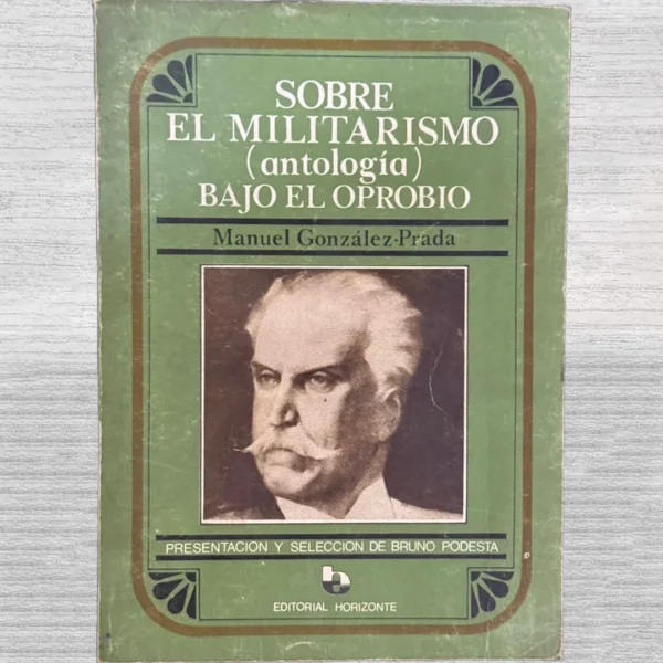 SOBRE EL MILITARISMO (ANTOLOGÍA) BAJO EL OPROBIO