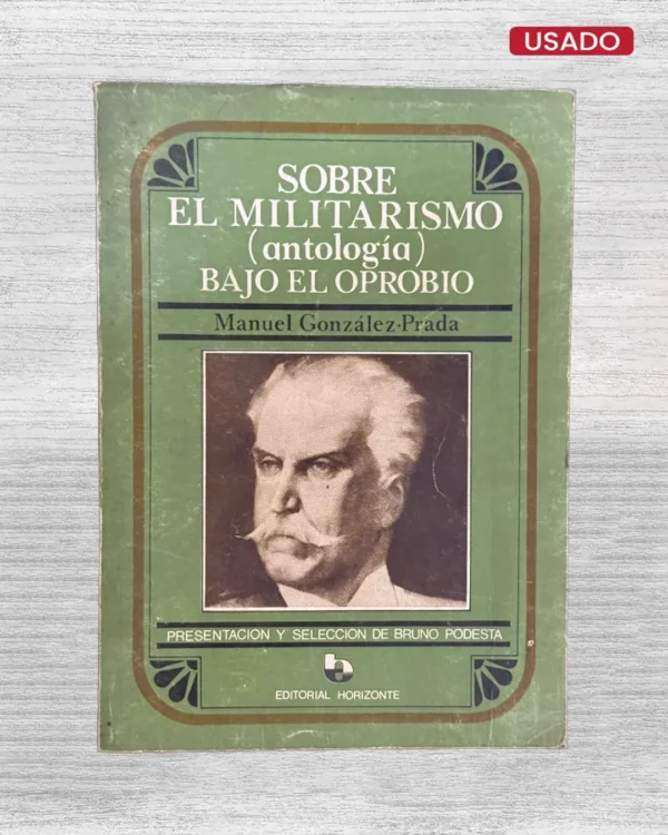 SOBRE EL MILITARISMO (ANTOLOGÍA) BAJO EL OPROBIO