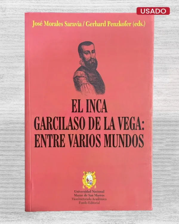 EL INCA GARCILASO DE LA VEGA: ENTRE VARIOS MUNDOS