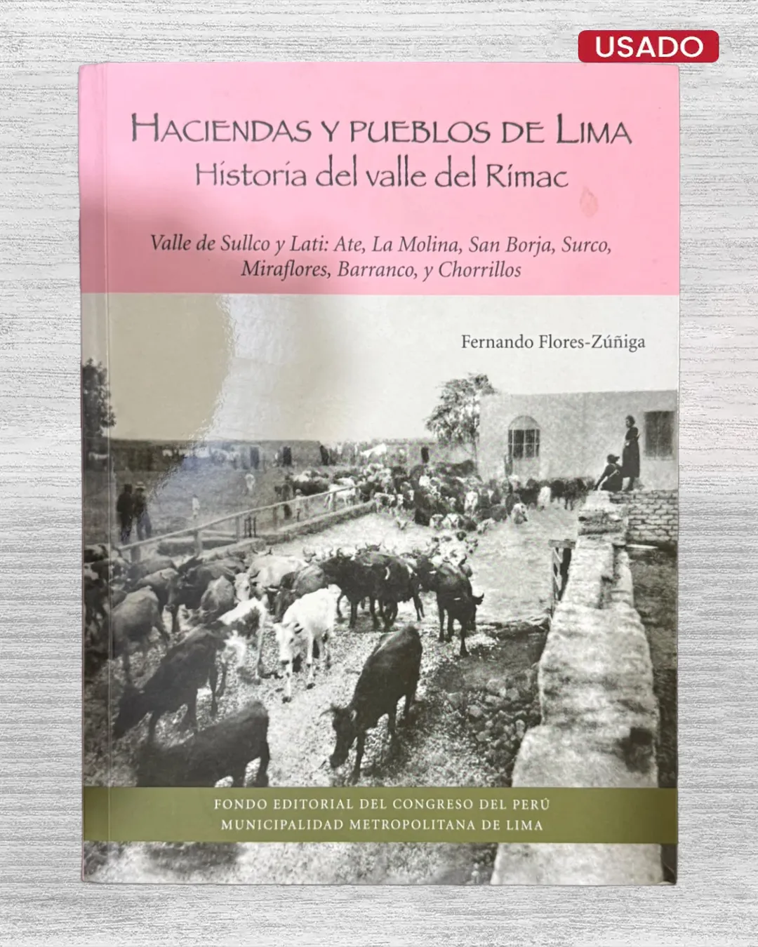 HACIENDAS Y PUEBLOS DE LIMA. HISTORIA DEL VALLE DEL RÍMAC. VALLE DEL SULLCO Y LATI: ATE, LA MOLINA, SAN BORJA, SURCO, MIRAFLORES, BARRANCO Y CHORRILLOS
