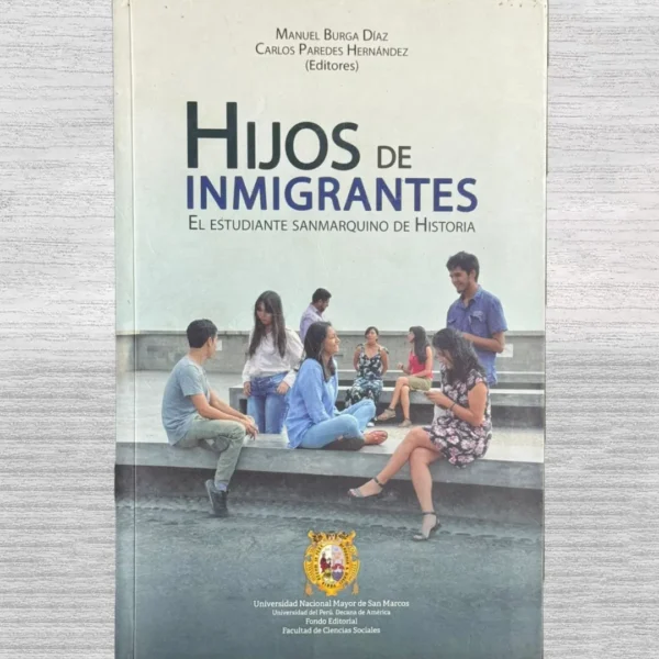 HIJOS DE INMIGRANTES. EL ESTUDIANTE SANMARQUINO DE HISTORIA