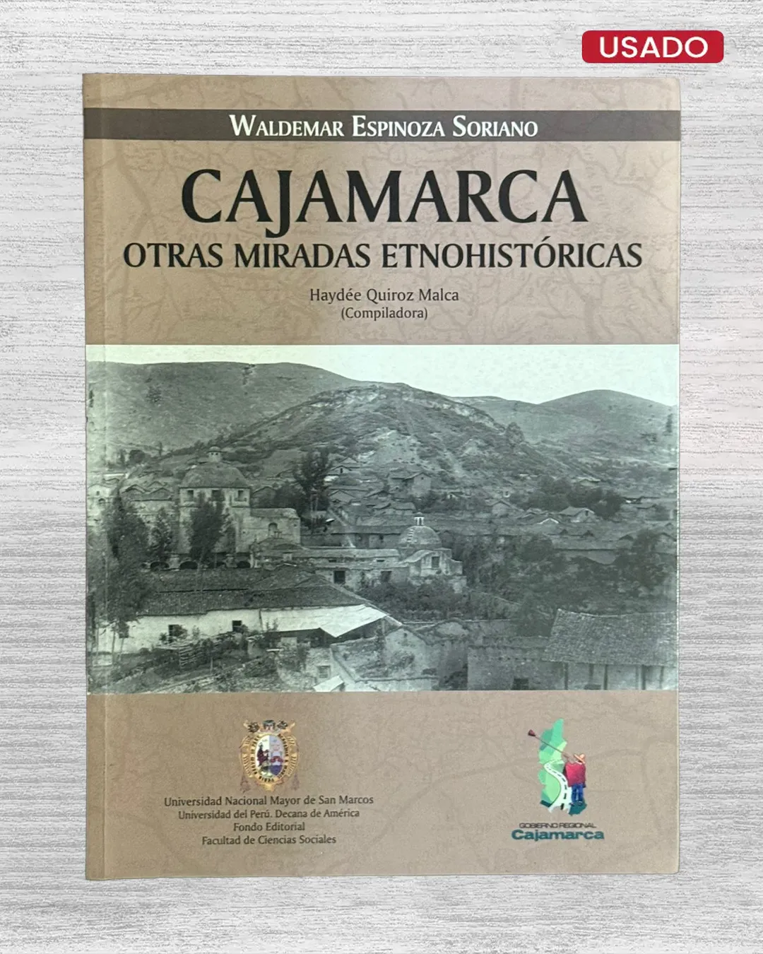 CAJAMARCA. OTRAS MIRADAS ETNOHISTÓRICAS
