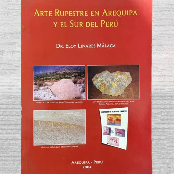 ARTE RUPESTRE EN AREQUIPA Y EL SUR DEL PERÚ