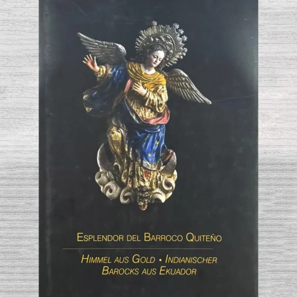 ESPLENDOR DEL BARROCO QUITEÑO
