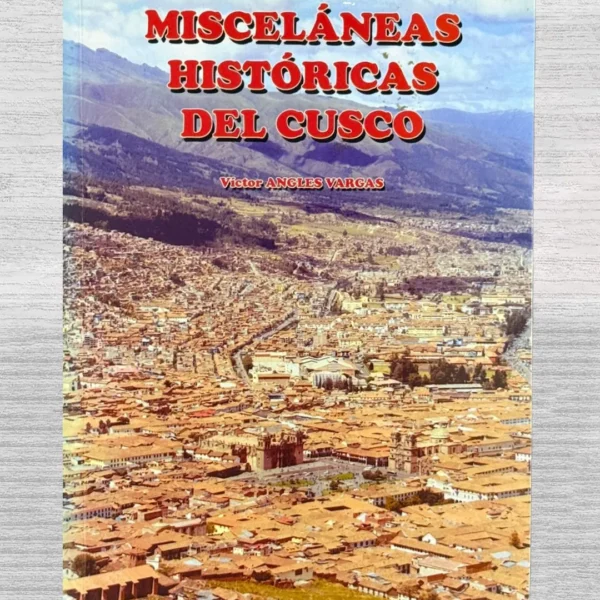 MISCELÁNEAS HISTÓRICOS DEL CUSCO