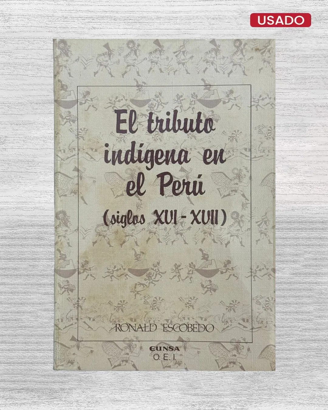 EL TRIBUTO INDÍGENA EN EL PERÚ (SIGLOS XVI – XVII)