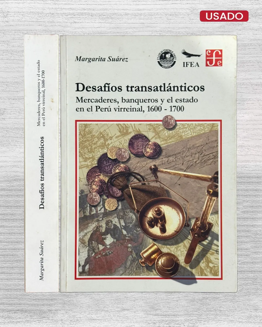 DESAFÍOS TRANSATLÁNTICOS. MERCADERES, BANQUEROS Y EL ESTADO EN EL PERÚ VIRREINAL, 1600-1700