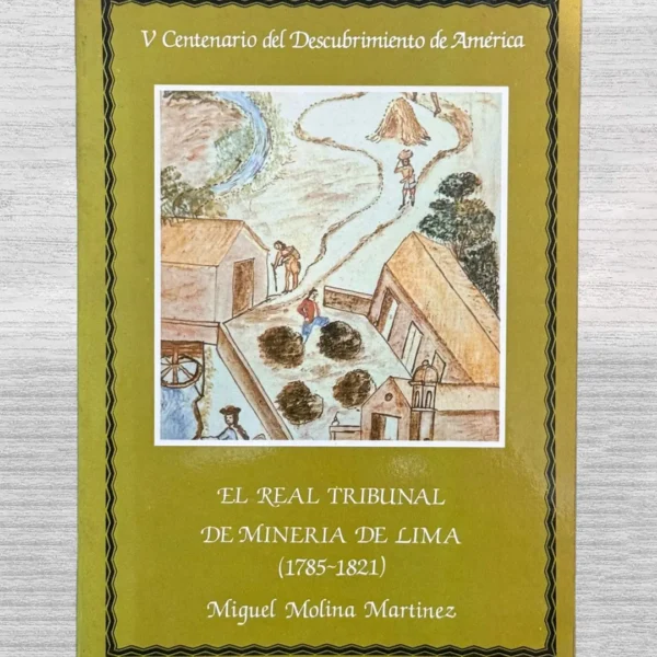 EL REAL TRIBUNAL DE MINERIA DE LIMA (1785–1821)