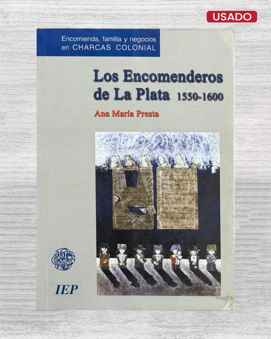 LOS ENCOMENDEROS DE LA PLATA (1550 – 1600)