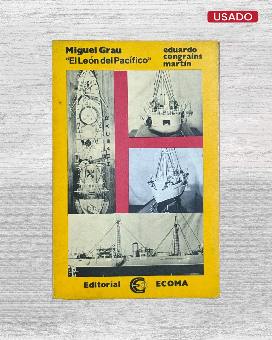 MIGUEL GRAU: EL LEÓN DEL PACÍFICO
