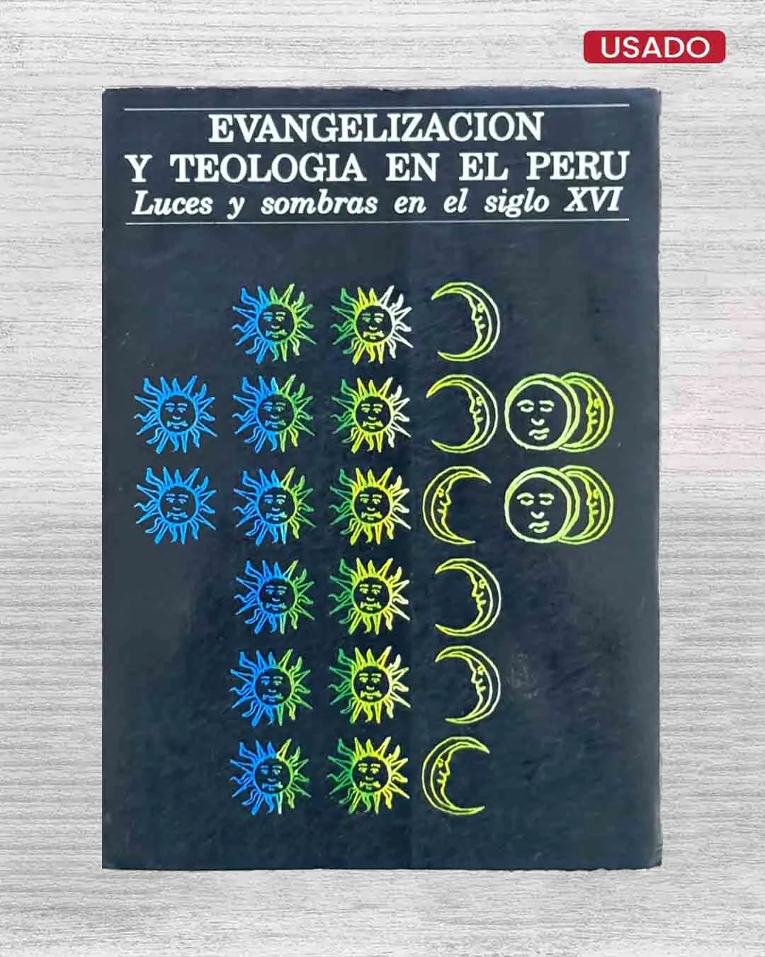 EVANGELIZACIÓN Y TEOLOGÍA EN EL PERÚ. LUCES Y SOMBRAS EN EL SIGLO XVI