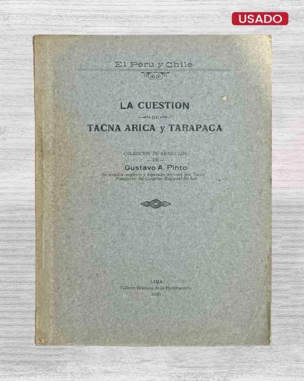 LA CUESTIÓN DE TACNA, ARICA Y TARAPACÁ. COLECCION DE ARTÍCULOS