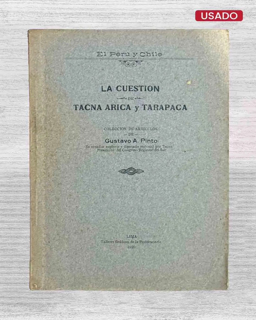 LA CUESTIÓN DE TACNA, ARICA Y TARAPACÁ. COLECCION DE ARTÍCULOS