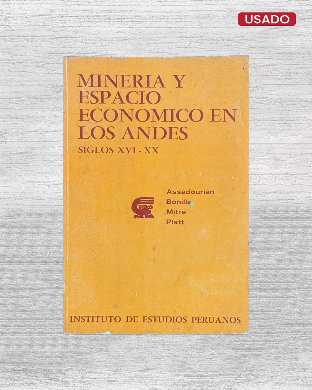 MINERÍA Y ESPACIO ECONÓMICO EN LOS ANDES (SIGLOS XVI-XX)
