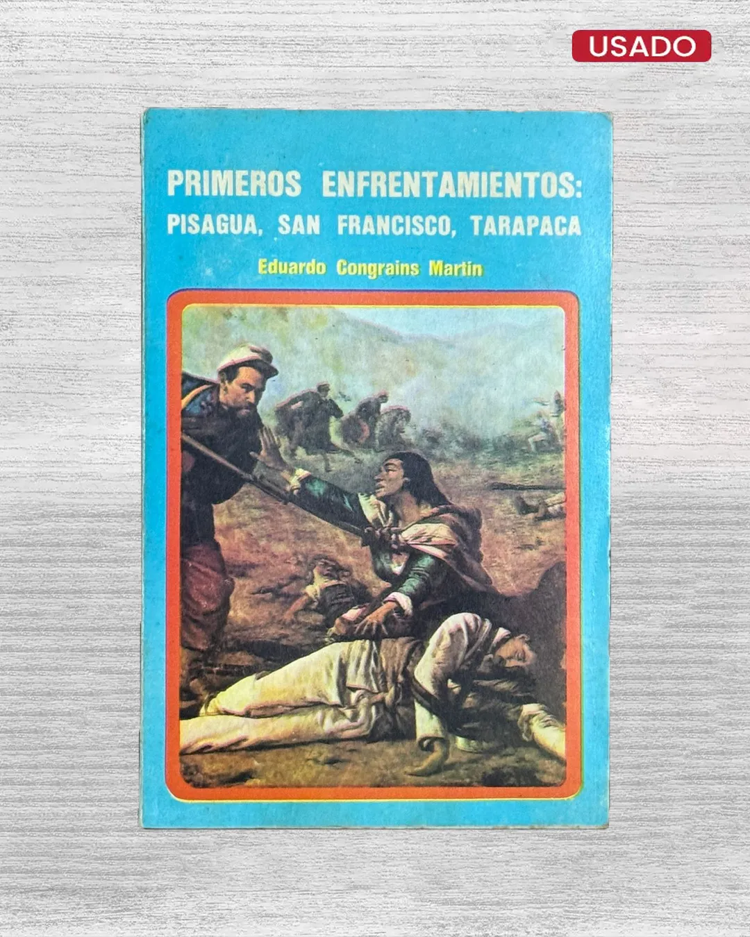 PRIMEROS ENFRENTAMIENTOS: PISAGUA, SAN FRANCISCO, TARAPACÁ