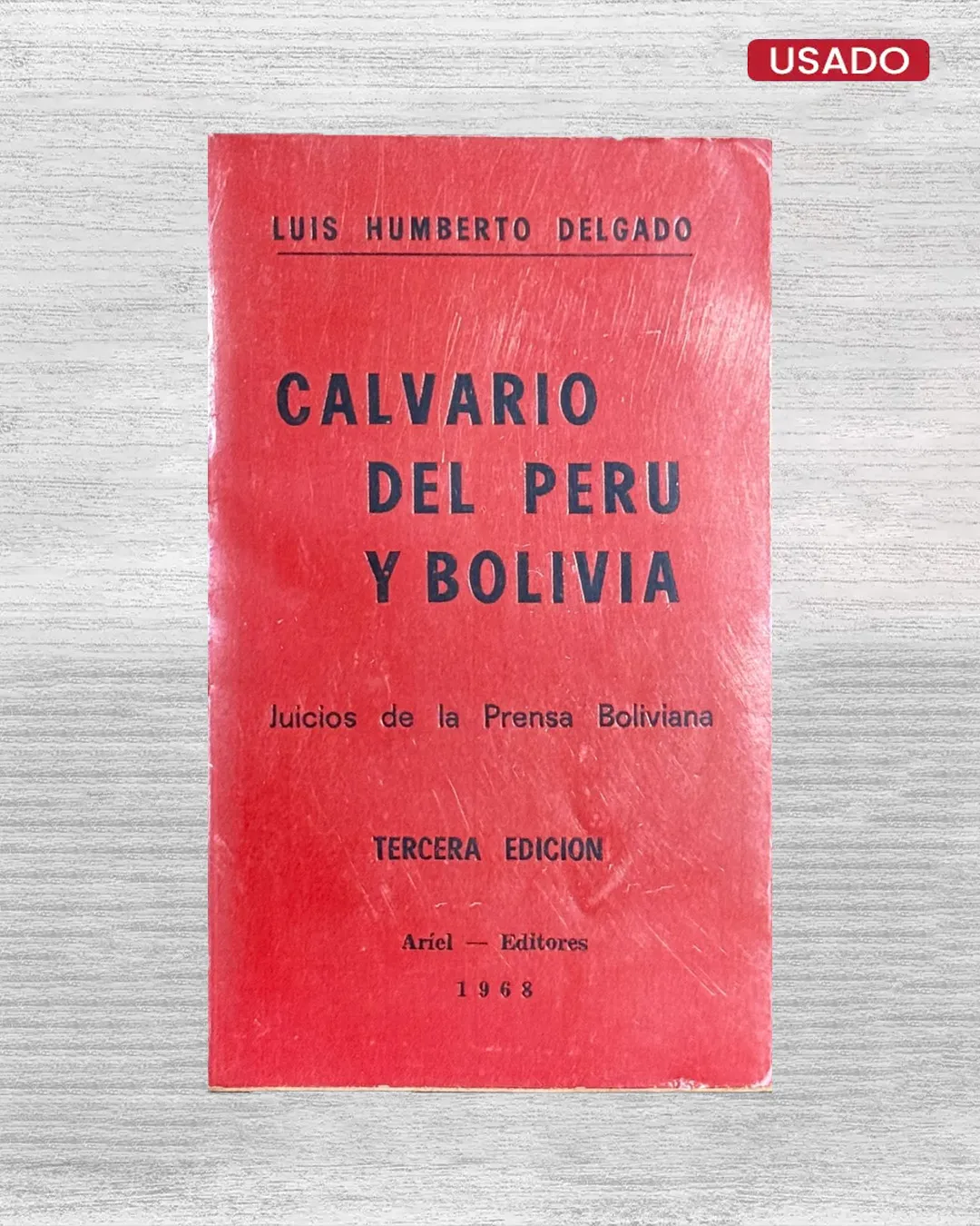 CALVARIO DEL PERÚ Y BOLIVIA. JUICIOS DE LA PRENSA BOLIVIANA