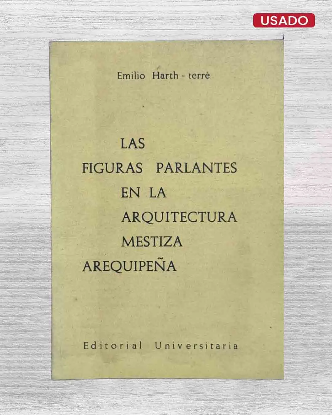 LAS FIGURAS PARLANTES EN LA ARQUITECTURA MESTIZA AREQUIPEÑA