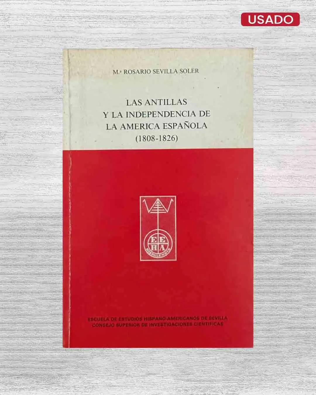 LAS ANTILLAS Y LA INDEPENDENCIA DE LA AMÉRICA ESPAÑOLA (1808-1826)