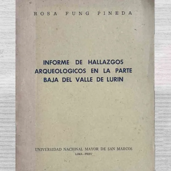 INFORMES DE HALLAZGOS ARQUEOLÓGICOS EN LA PARTE BAJA DEL VALLE DE LURÍN