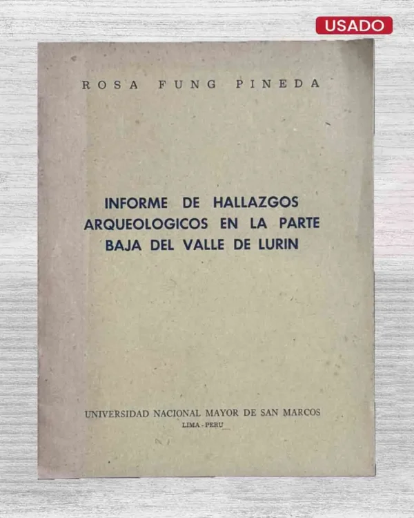 INFORMES DE HALLAZGOS ARQUEOLÓGICOS EN LA PARTE BAJA DEL VALLE DE LURÍN