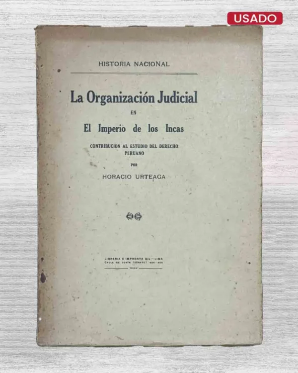 LA ORGANIZACIÓN JUDICIAL EN EL IMPERIO DE LOS INCAS (FIRMADO POR EL AUTOR)