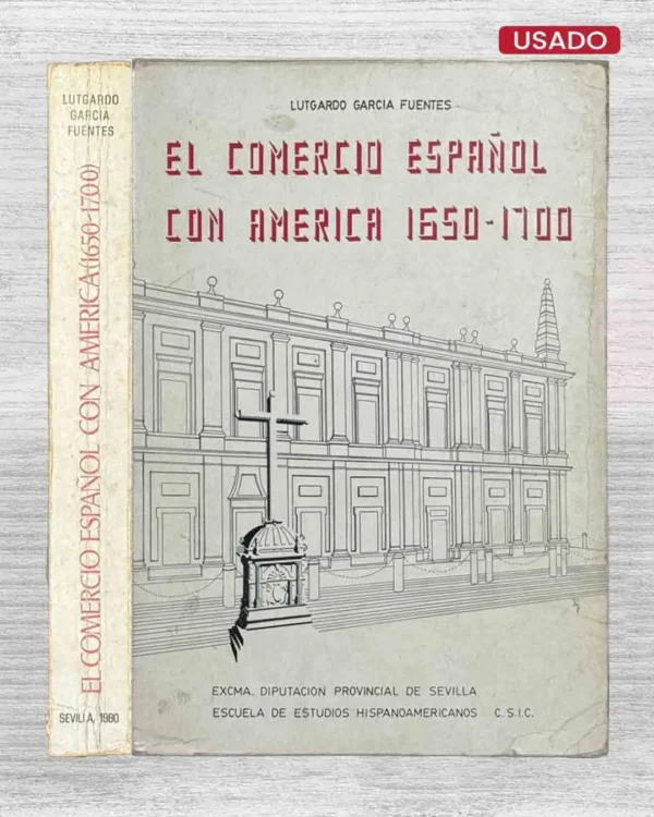 EL COMERCIO ESPAÑOL CON AMÉRICA 1650 – 1700