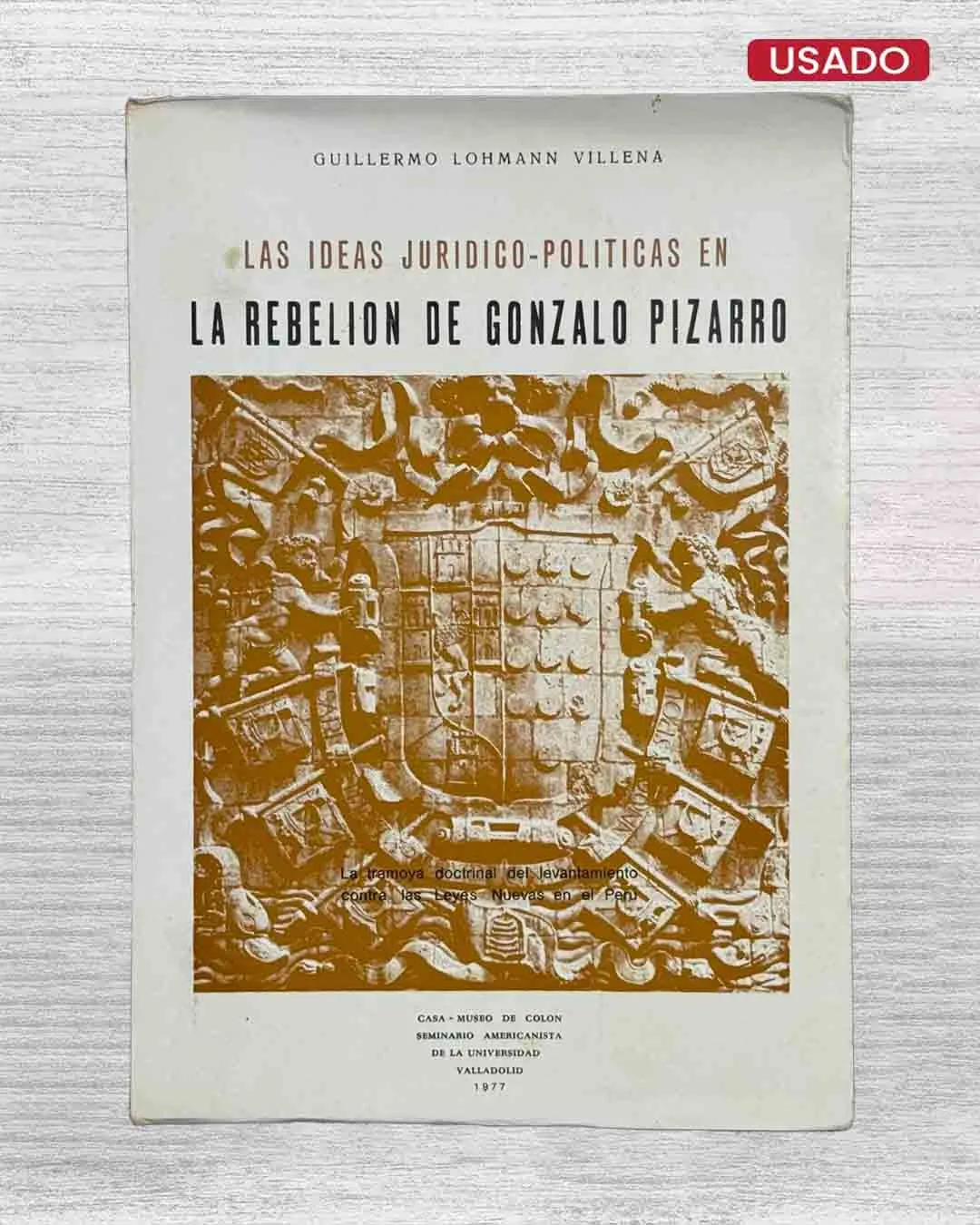 LAS IDEAS JURIDICO-POLITICAS EN LA REBELION DE GONZALO PIZARRO