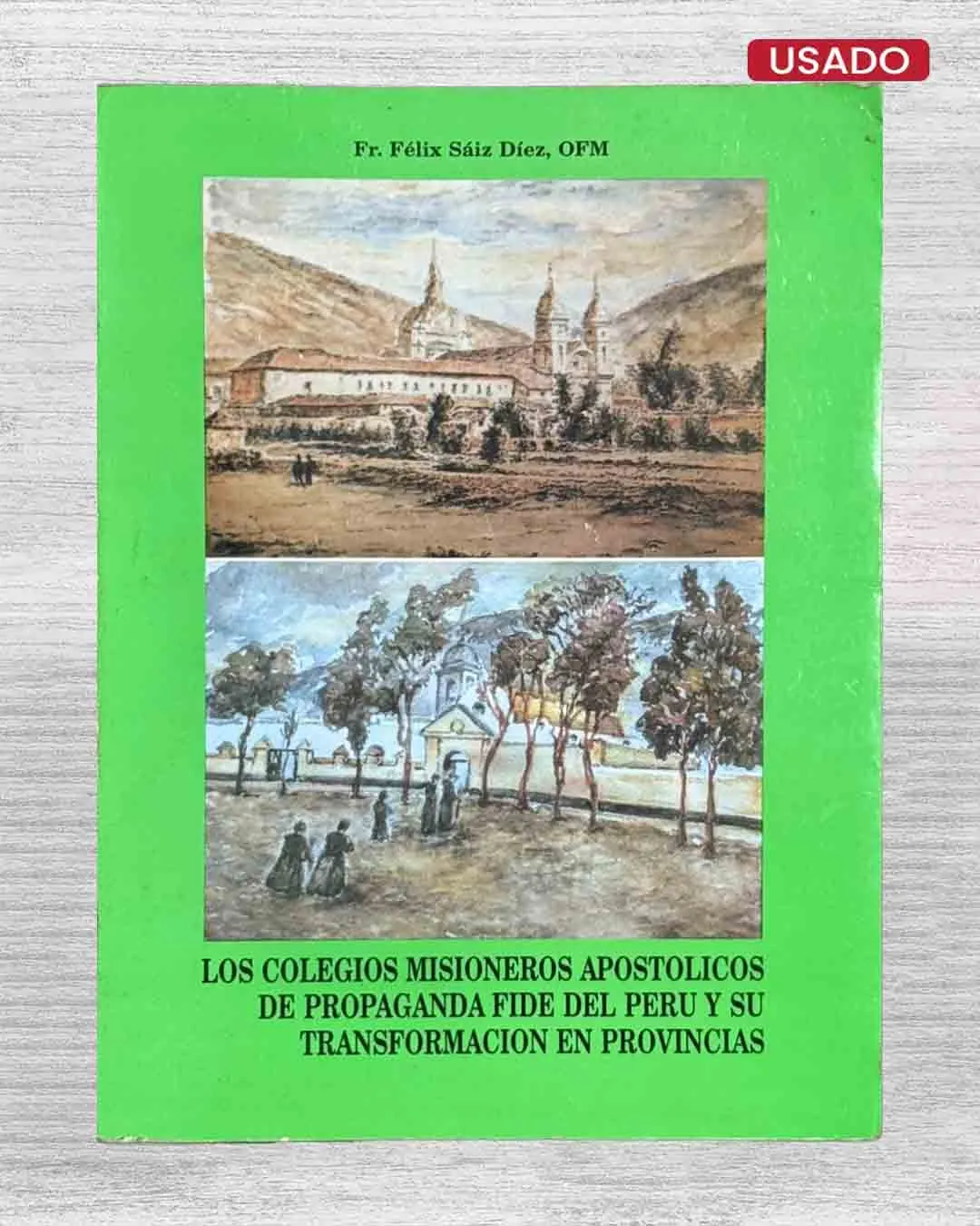 LOS COLEGIOS MISIONEROS APOSTÓLICOS DE PROPAGANDA FIDE DEL PERÚ Y SU TRANSFORMACIÓN EN PROVINCIAS