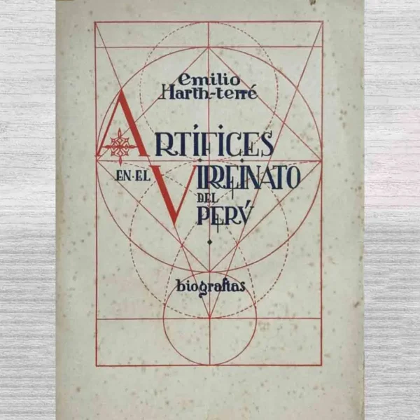 ARTÍFICES EN EL VIRREINATO DEL PERÚ (CON FIRMA DEL AUTOR)