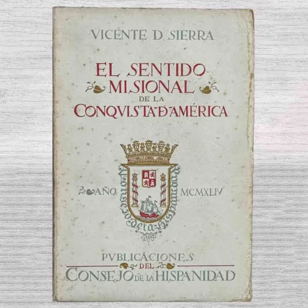 EL SENTIDO MISIONAL DE LA CONQUISTA DE AMÉRICA