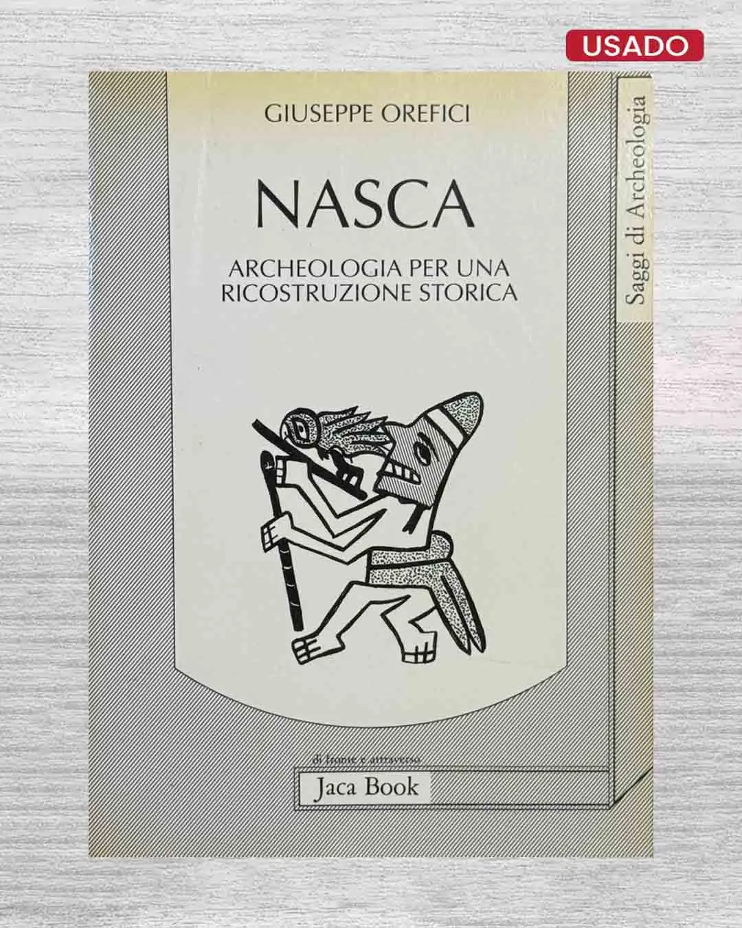 NASCA: ARCHEOLOGIA PER UNA RICOSTRUZIONE STORICA